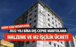 Bina Mantolama Malzeme ve İşçilik M2 Fiyatları 2022 Daire Başı Ücret Hesabı